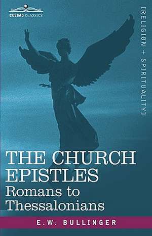 The Church Epistles de E. W. Bullinger