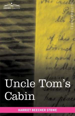 Uncle Tom's Cabin de Harriet Beecher Stowe