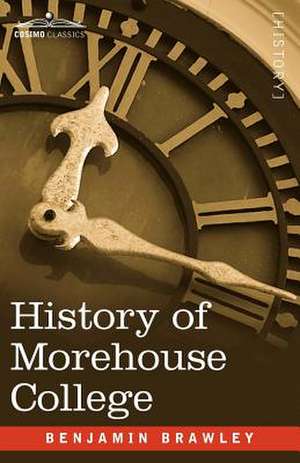 History of Morehouse College de Benjamin Griffith Brawley