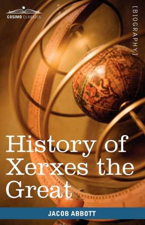 History of Xerxes the Great de Jacob Abbott