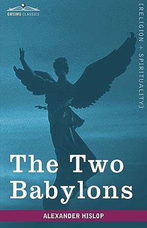 The Two Babylons de Alexander Hislop