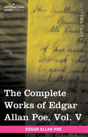 The Complete Works of Edgar Allan Poe, Vol. V (in Ten Volumes) de Edgar Allan Poe