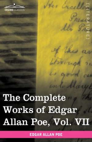 The Complete Works of Edgar Allan Poe, Vol. VII (in Ten Volumes) de Edgar Allan Poe