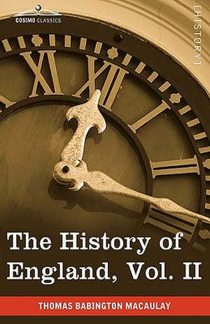 The History of England from the Accession of James II, Vol. II (in Five Volumes) de Thomas Babington Macaulay