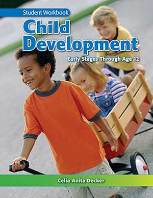 Child Development: Student Workbook de Celia Anita Decker