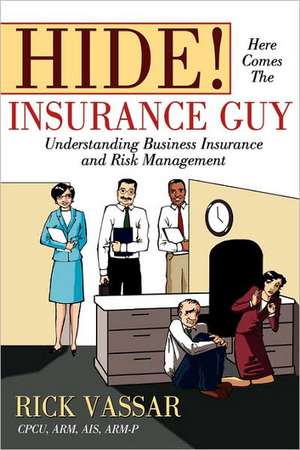 Hide! Here Comes the Insurance Guy de Rick Vassar