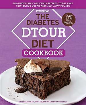 The Diabetes Dtour Diet Cookbook: 200 Undeniably Delicious Recipes to Balance Your Blood Sugar and Melt Away Pounds de Barbara Quinn