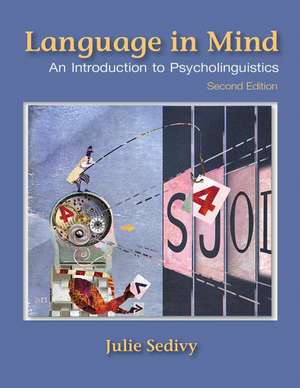 Language in Mind: An Introduction to Psycholinguistics de Julie Sedivy