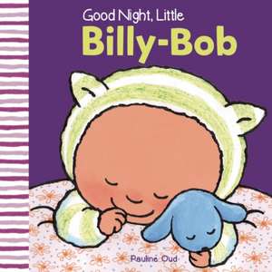 Good Night, Little Billy-Bob de Pauline Oud