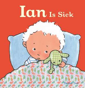 Ian Is Sick de Pauline Oud