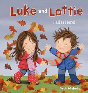 Luke & Lottie. Fall is Here! de Ruth Wielockx