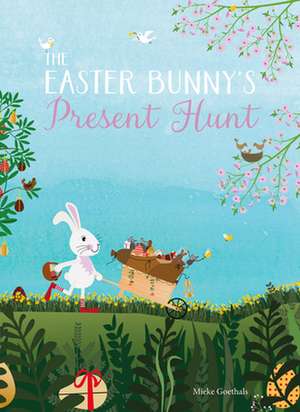 The Easter Bunny's Present Hunt de Mieke Goethals