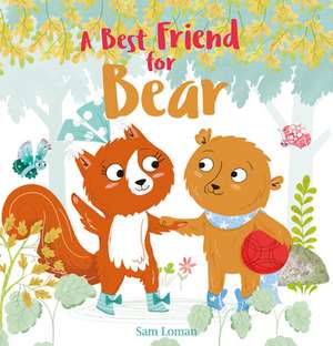 A Best Friend for Bear de Sam Loman