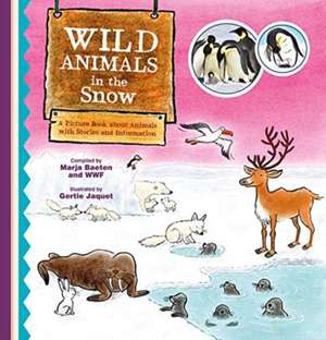 Wild Animals in the Snow. A Picture Book about Animals with Stories and Information de Marja Baeten