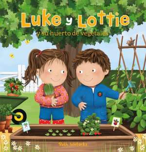 Luke Y Lottie Y Su Huerto de Vegetales de Ruth Wielockx