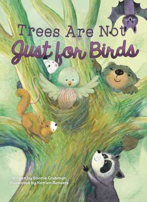 Trees Are Not Just for Birds de Bonnie Grubman