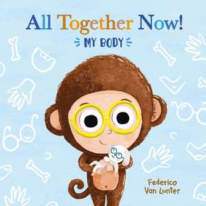 All Together Now! My Body de Federico Van Lunter