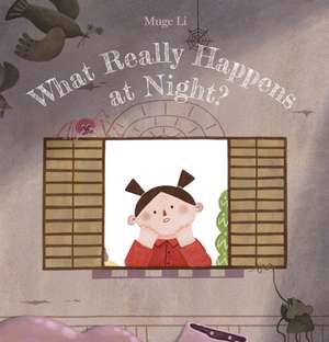 What Really Happens at Night? de Muge Li