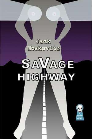 Savage Highway: The Dark Edge of Ed Gorman de Jack Moskovitz