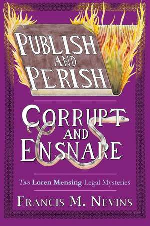 Publish and Perish/Corrupt and Ensnare: The Weird Tales of Arthur Leo Zagat, Volume 2 de Francis M. Nevins