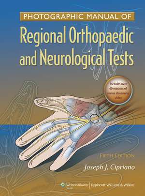 Photographic Manual of Regional Orthopaedic and Neurologic Tests de Joseph J. Cipriano DC