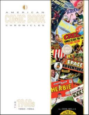 American Comic Book Chronicles: 1960-64 de John Wells