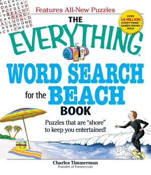 The Everything Word Search for the Beach Book: Puzzles that are "shore" to keep you entertained! de Charles Timmerman