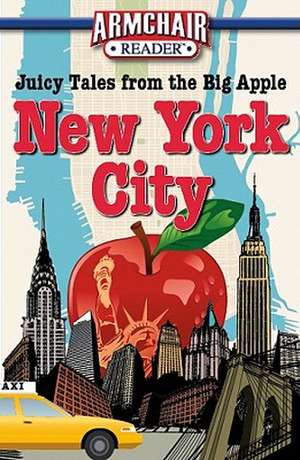 Armchair Reader: Juicy Tales from the Big Apple de Jeff Bahr