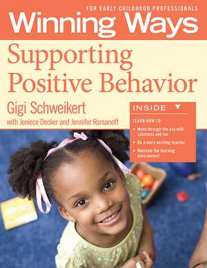 Supporting Positive Behavior [3-pack]: Winning Ways for Early Childhood Professionals de Gigi Schweikert