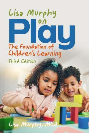 Lisa Murphy on Play, Third Edition de Lisa Murphy