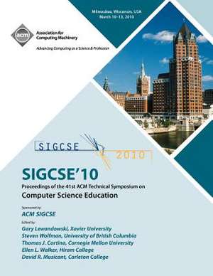 Sigcse 10 Proceedings of the 41st ACM International Conference of Computer Science Education de Acm Sigcse Proceedings Committee