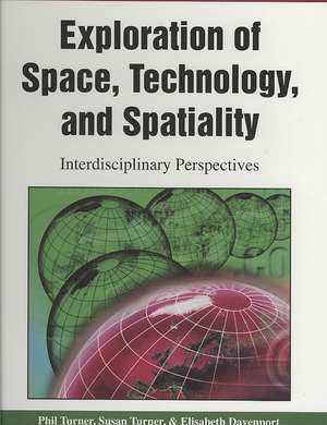 Exploration of Space, Technology, and Spatiality de Elisabeth Davenport