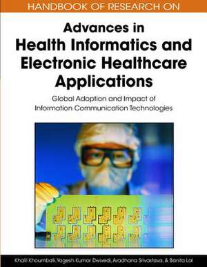 Handbook of Research on Advances in Health Informatics and Electronic Healthcare Applications de Yogesh Kumar Dwivedi