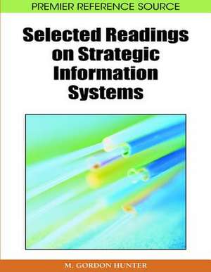 Selected Readings on Strategic Information Systems de M. Gordon Hunter