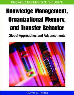 Knowledge Management, Organizational Memory and Transfer Behavior de Murray E. Jennex