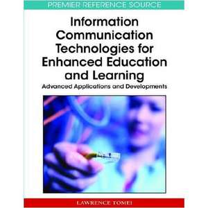 Information Communication Technologies for Enhanced Education and Learning de Lawrence Tomei