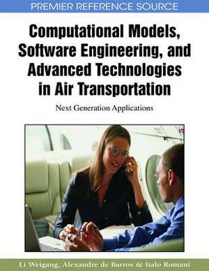 Computational Models, Software Engineering, and Advanced Technologies in Air Transportation de Alexandre De Barros