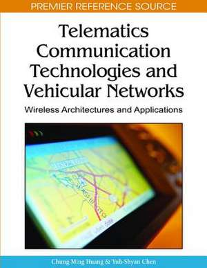 Telematics Communication Technologies and Vehicular Networks de Yuh-Shyan Chen