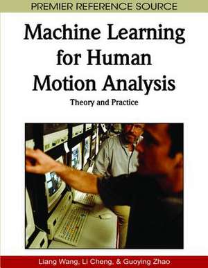 Machine Learning for Human Motion Analysis de Li Cheng