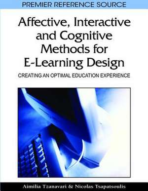 Affective, Interactive and Cognitive Methods for E-Learning Design de Amilia Tzanavari