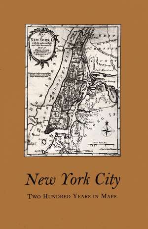 New York City: Two Hundred Years in Maps de Mark D. Tomasko