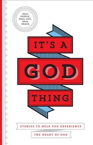 It's a God Thing: Stories to Help You Experience the Heart of God de Freeman-Smith