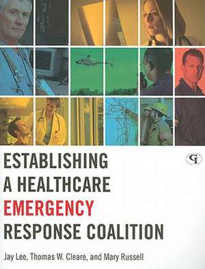 Establishing a Healthcare Emergency Response Coalition de Jay Lee