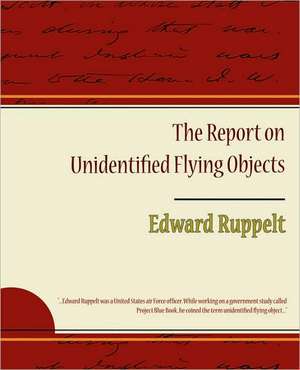 The Report on Unidentified Flying Objects de Edward Ruppelt