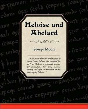 Heloise and Abelard de George Moore