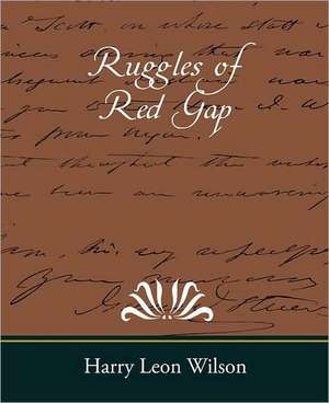 Ruggles of Red Gap de Harry Leon Wilson