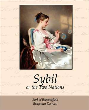 Sybil, or the Two Nations de Benjamin Disraeli