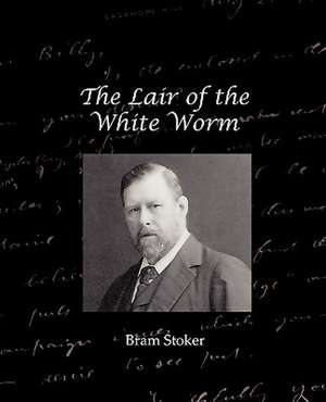 The Lair of the White Worm de Bram Stoker