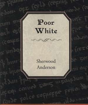 Poor White de Sherwood Anderson