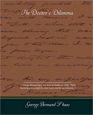 The Doctors Dilemma de George Bernard Shaw